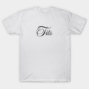 Tits Text Design T-Shirt